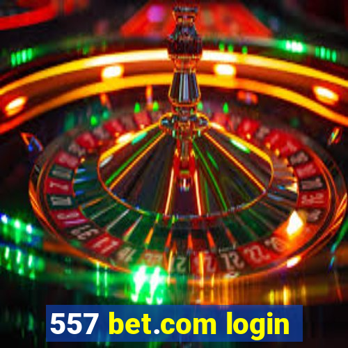 557 bet.com login